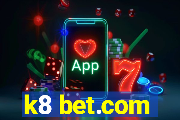 k8 bet.com